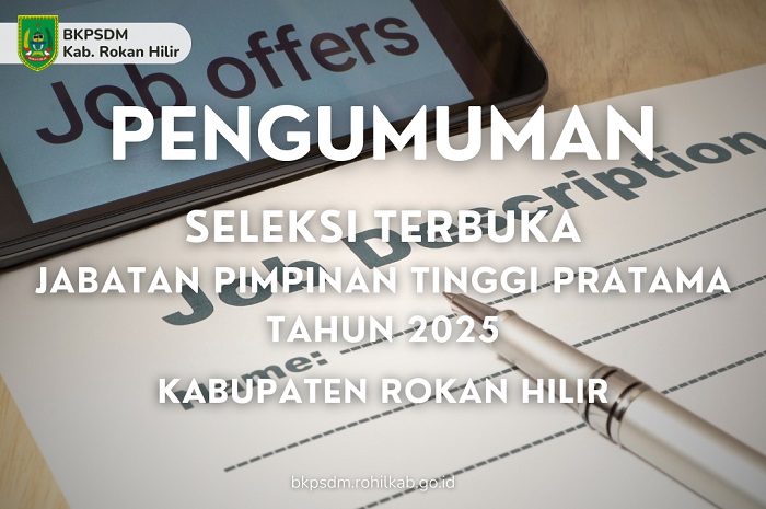 Pemkab Rohil Buka Seleksi 11 Jabatan  Pimpinan Tinggi Pratama