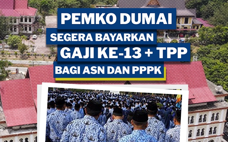 Pemkot Dumai Segera Bayarkan Gaji Ke-13 ASN Juni Ini...