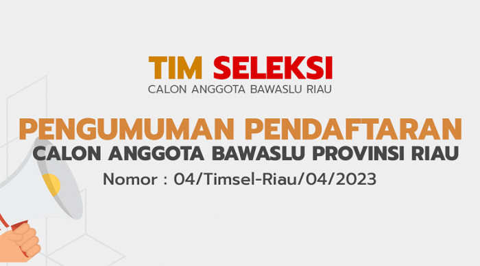Bawaslu Riau Buka Pendaftaran Calon Anggota