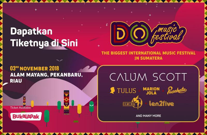 Bukalapak Hadirkan Inovasi Di Do Music Festival 2018 Dimeriahkan Calum Scott Dan Sederet Musisi Tanah Air