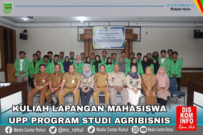 Kuliah Lapangan Mahasiswa UPP Program Studi Agribisnis Pemerintah Harap Mahasiswa Agribisnis Mampu Jadi Agen Perubahan Bidang Agribisnis Di Rohul